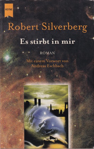Stefan Rudnicki, Robert Silverberg: Es stirbt in mir (German language, 2002, Wilhelm Heyne Verlag)
