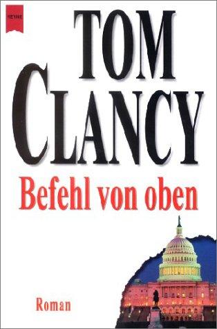 Tom Clancy: Befehl von oben. (Paperback, German language, 2002, Heyne)