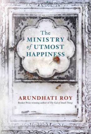 Arundhati Roy: The Ministry of Utmost Happiness (2017, Penguin Books, Limited)