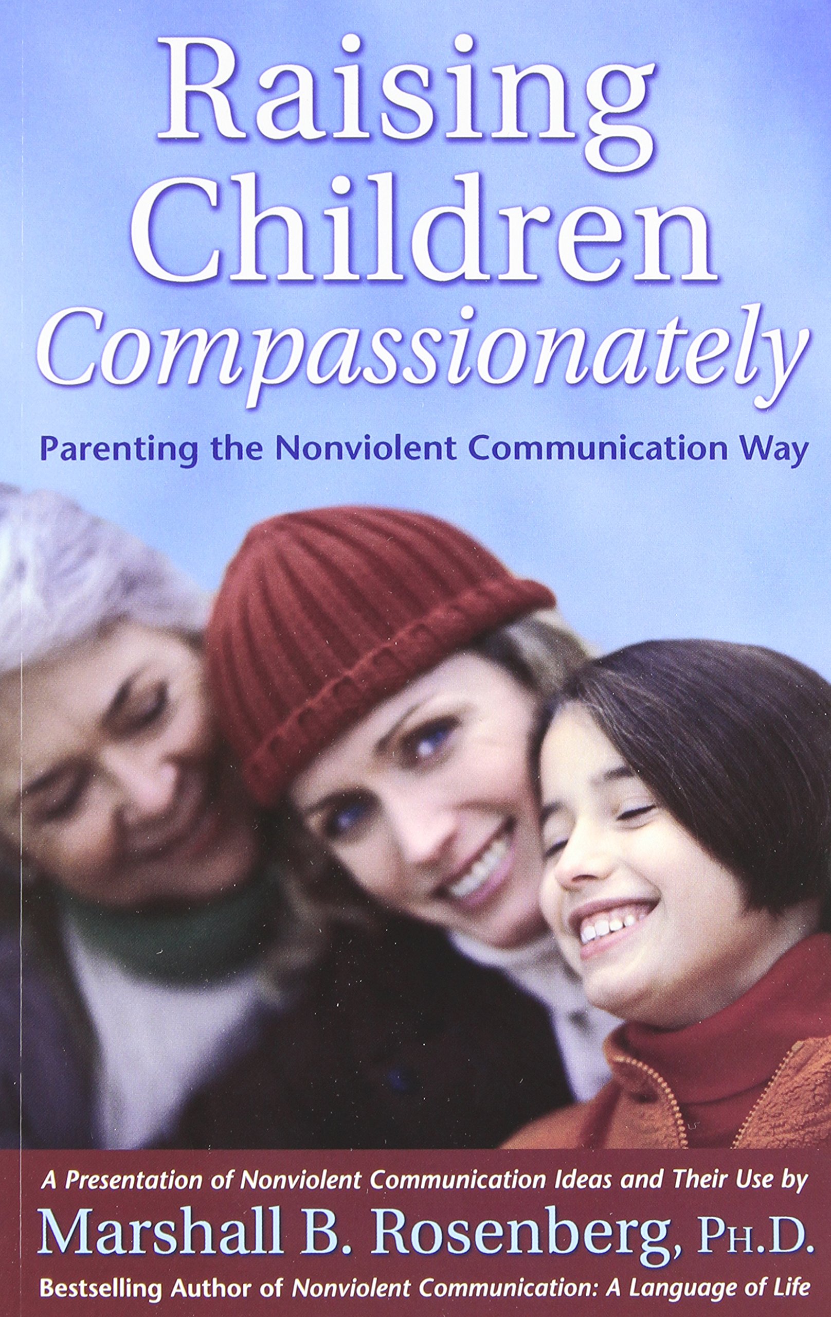 Marshall B. Rosenberg: Raising Children Compassionately (2004, Puddledancer Press)