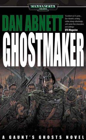 Dan Abnett: Ghostmaker (Gaunt's Ghosts) (Paperback, 2002, Black Library)