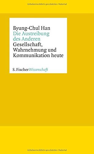 Byung-Chul Han: Die Austreibung des Anderen (Hardcover, 2016, FISCHER, S.)