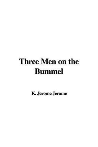 Jerome Klapka Jerome: Three Men on the Bummel (Hardcover, 2002, IndyPublish.com)