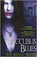 Richelle Mead: Succubus Blues (Kensington)