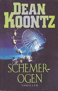 Dean Koontz: Schemerogen (Paperback, 2001, Amsterdam - Uitgeverij Luitingh Sijthoff BV)