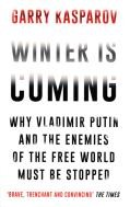 Garry Kasparov: Winter Is Coming (2016, Atlantic Books, Limited)