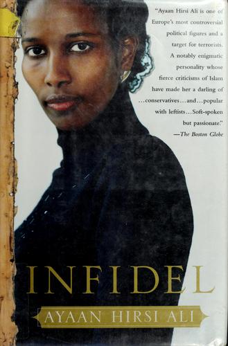Ayaan Hirsi Ali: Infidel (2007, Free Press)