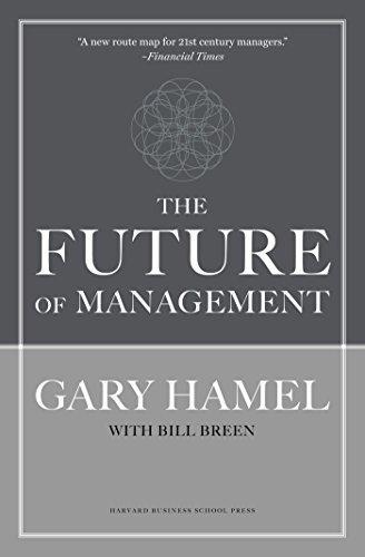Gary Hamel, Bill Breen: The Future of Management (2007)