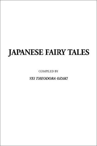 Yei Theodora Ozaki: Japanese Fairy Tales (Hardcover, 2002, IndyPublish.com)