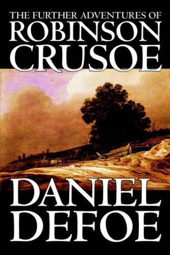 Daniel Defoe: The Further Adventures of Robinson Crusoe (Paperback, 2004, Wildside Press)