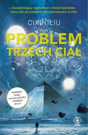 Liu Cixin, Luke Daniels, Ken Liu: Problem trzech ciał (Polish language, 2017, Dom Wydawniczy Rebis)