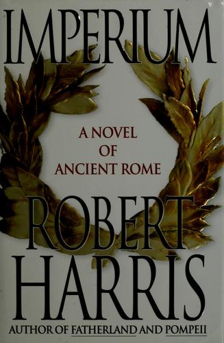 Robert Harris: Imperium (2006, Simon & Schuster)
