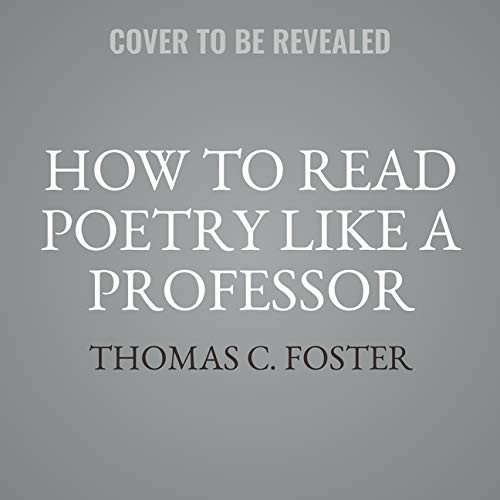 Thomas C. Foster: How to Read Poetry Like a Professor (AudiobookFormat, 2025, HarperCollins Publishers and Blackstone Audio)