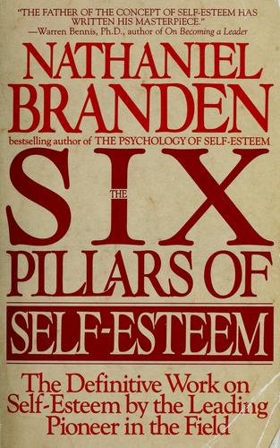 Nathaniel Branden: The six pillars of self-esteem (1995, Bantam)