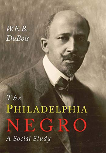 W. E. B. Du Bois: The Philadelphia Negro (Paperback, 2017, Martino Fine Books)