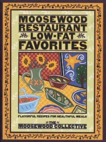 Moosewood Collective: Moosewood Restaurant low-fat favorites (1996, C. Potter)