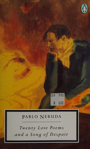 Pablo Neruda: Twenty love poems and a song of despair (1993, Penguin Books)