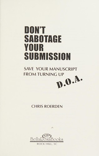 Chris Roerden: Don't sabotage your submission (2008, Bella Rosa Books)