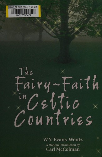W. Y. Evans-Wentz: The fairy-faith in Celtic countries (2004, New page Books)