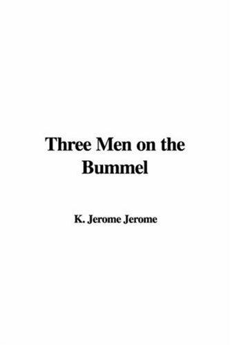 Jerome Klapka Jerome: Three Men On The Bummel (Paperback, 2004, IndyPublish.com)