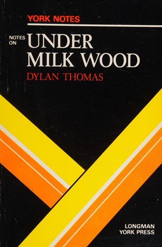 Dylan Thomas, D. Thomas, A N Jeffares, S Bushrui: Notes on Under Milkwood (YN) (Paperback, 1988, Longman)