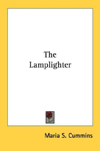 Maria Susanna Cummins: The Lamplighter (Paperback, 2007, Kessinger Publishing, LLC)