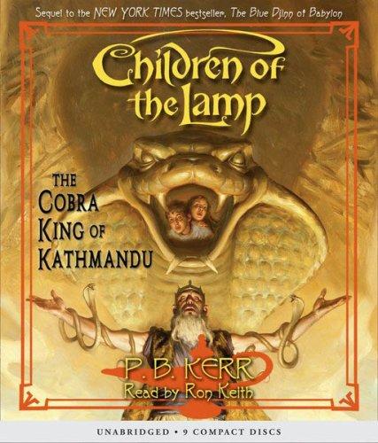 Philip Kerr: The Cobra King of Kathmandu (Children of the Lamp) (AudiobookFormat, 2008, Scholastic Audio Books)