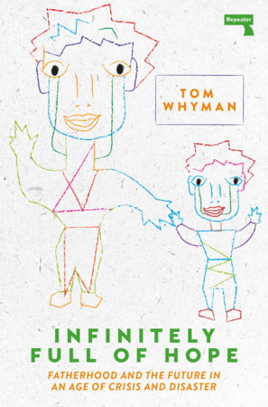 Tom Whyman: Infinitely Full of Hope (2021, Repeater Books)