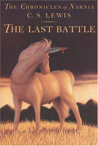 C. S. Lewis: The Last Battle (The Chronicles of Narnia, Book 7) (1994, HarperTrophy)