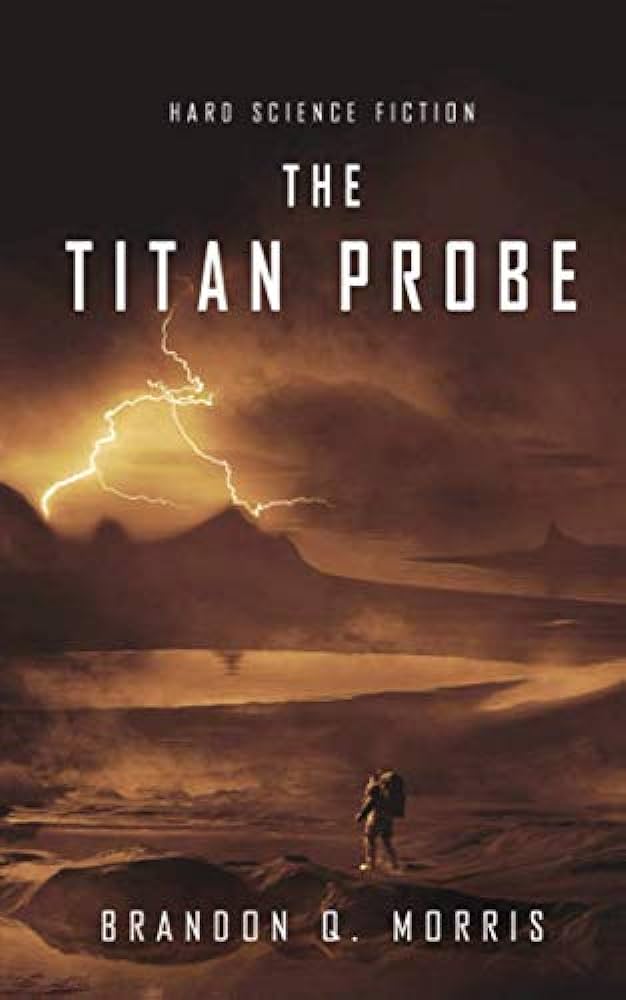 Brandon Morris: Titan Probe (2018, Independently Published)