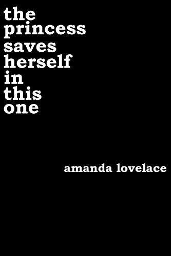 Amanda Lovelace: The Princess Saves Herself in This One (Women Are Some Kind of Magic, #1)
