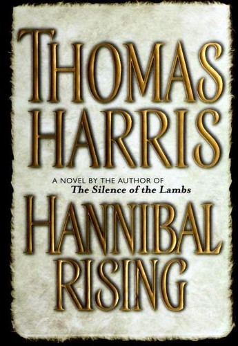 Thomas Harris: Hannibal rising (2007, Delacorte Press)