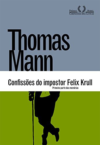 _: Confissoes do Impostor Felix Krull. (Hardcover, Portuguese language, 2018, Companhia das Letras)