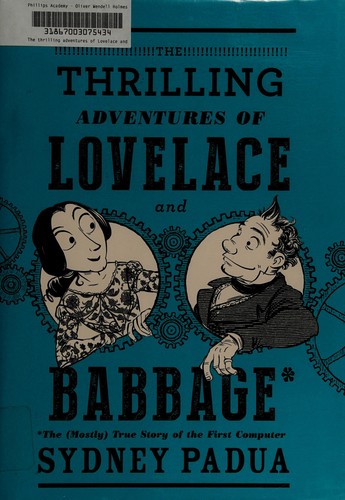 Sydney Padua: The thrilling adventures of Lovelace and Babbage (2015)