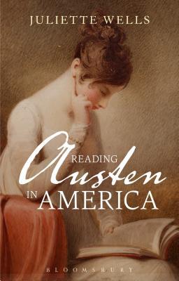 Juliette Wells: Reading Austen in America (2017)