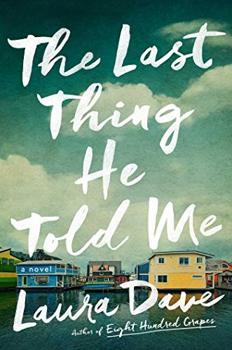 Laura Dave: The Last Thing He Told Me (Hardcover, 2021, Simon & Schuster)