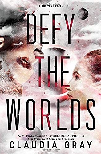 Claudia Gray: Defy the Worlds (Defy the Stars) (2019, Little, Brown Books for Young Readers)