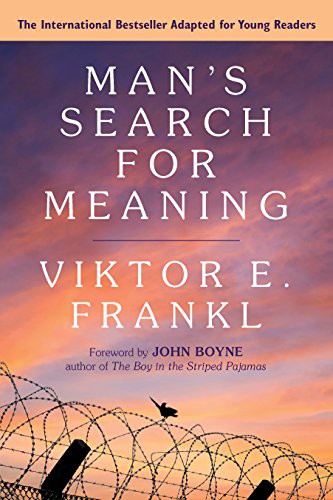 John Boyne, Viktor E. Frankl: Man's Search for Meaning : Young Adult Edition (Paperback, 2017, Beacon Press)