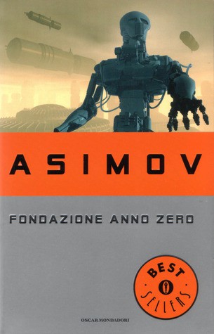 Isaac Asimov: Fondazione anno zero (Paperback, Italian language, 1997, Mondadori)