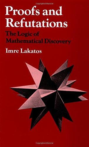 Imre Lakatos: Proofs and Refutations: The Logic of Mathematical Discovery (1991)