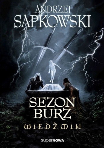 Andrzej Sapkowski: Sezon Burz (Polish language, 2013, SuperNOWA)