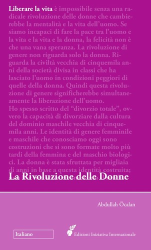 Abdullah Öcalan: Liberare la vita: la Rivoluzione delle Donne (Italian language, 2013, International Initiative Edition)
