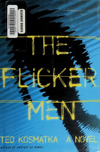Ted Kosmatka: The flicker men (2015)