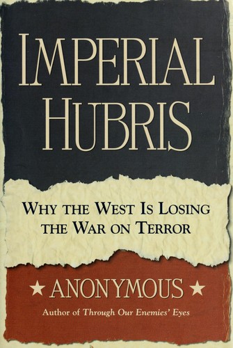 Michael Scheuer: Imperial hubris (Hardcover, 2004, Brassey's)