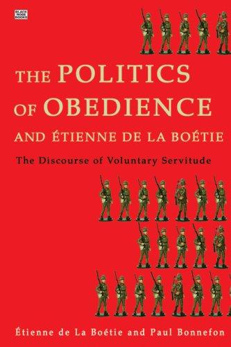 Étienne de La Boétie, Bonnefon, Paul: The Politics of Obedience And Etienne De La Boetie (Hardcover, 2007, Black Rose Books)