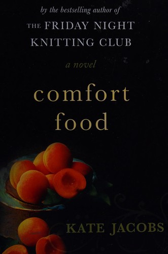 Kate Jacobs: Comfort Food (Hardcover, 2008, Putnam Adult)
