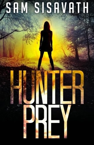 Sam Sisavath: Hunter/Prey (Paperback, 2015, Road To Babylon Media)