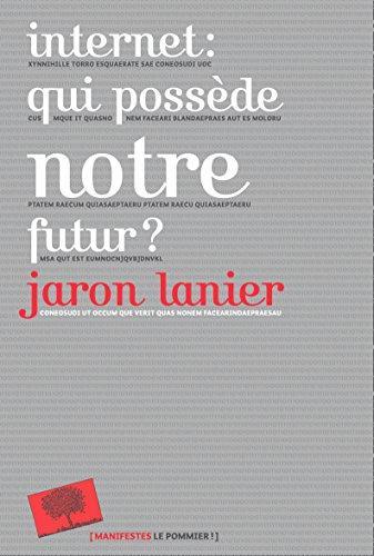 Jaron Lanier: Internet : qui possède notre futur ? (French language, 2014)