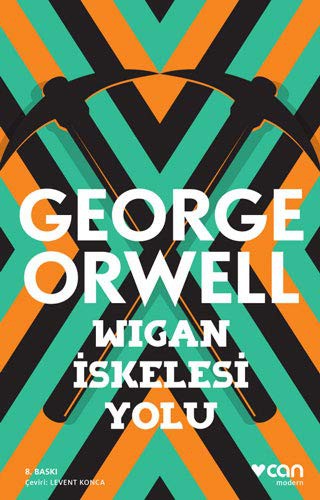George Orwell: Wigan Iskelesi Yolu (2016, Can Yayinlari)