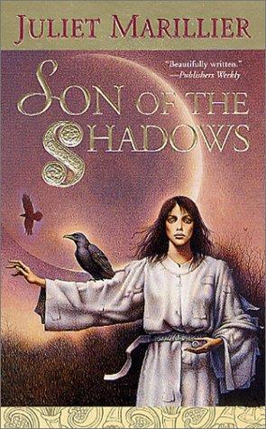 Juliet Marillier: Son of the Shadows (The Sevenwaters Trilogy, Book 2) (Paperback, 2002, Tor Fantasy)